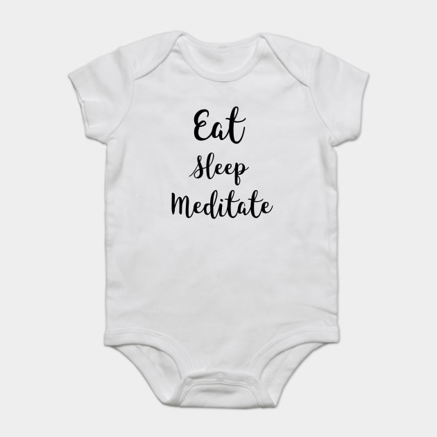 Eat Sleep Meditate Baby Bodysuit by Relaxing Positive Vibe